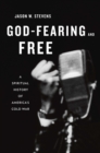 God-Fearing and Free : A Spiritual History of America's Cold War - eBook