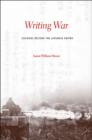 Writing War : Soldiers Record the Japanese Empire - Book