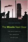 The Missile Next Door : The Minuteman in the American Heartland - Book