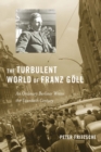 The Turbulent World of Franz Goll : An Ordinary Berliner Writes the Twentieth Century - Fritzsche Peter Fritzsche