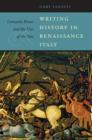 Writing History in Renaissance Italy : Leonardo Bruni and the Uses of the Past - Book