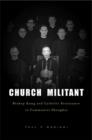Church Militant : Bishop Kung and Catholic Resistance in Communist Shanghai - Book