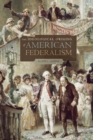 The Ideological Origins of American Federalism - Book