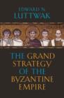 The Grand Strategy of the Byzantine Empire - Book