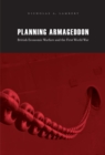 Planning Armageddon : British Economic Warfare and the First World War - eBook