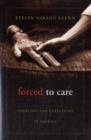 Forced to Care : Coercion and Caregiving in America - Book