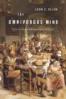 The Omnivorous Mind : Our Evolving Relationship with Food - eBook