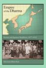 Empire of the Dharma : Korean and Japanese Buddhism, 1877-1912 - Book