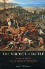 The Verdict of Battle : The Law of Victory and the Making of Modern War - Book