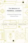 The Behavior of Federal Judges : a theoretical and empirical study of rational choice - eBook