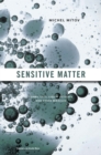 Sensitive Matter : Foams, Gels, Liquid Crystals, and Other Miracles - eBook