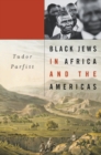 Black Jews in Africa and the Americas - Parfitt Tudor Parfitt