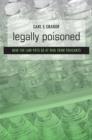 Legally Poisoned : How the Law Puts Us at Risk from Toxicants - Book