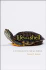 Life in a Shell : A Physiologist’s View of a Turtle - Book