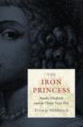 The Iron Princess : Amalia Elisabeth and the Thirty Years War - Book