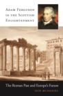 Adam Ferguson in the Scottish Enlightenment - eBook