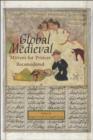 Global Medieval : Mirrors for Princes Reconsidered - Book
