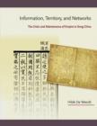 Information, Territory, and Networks : The Crisis and Maintenance of Empire in Song China - Book