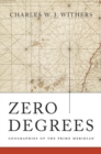 Zero Degrees : Geographies of the Prime Meridian - Book