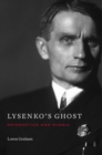 Lysenko’s Ghost : Epigenetics and Russia - Book