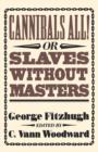 Cannibals All! Or, Slaves without Masters - Book