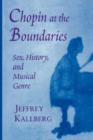 Chopin at the Boundaries : Sex, History, and Musical Genre - Book