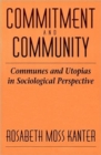 Commitment and Community : Communes and Utopias in Sociological Perspective - Book
