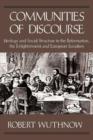 Communities of Discourse : Ideology and Social Structure in the Reformation, the Enlightenment, and European Socialism - Book