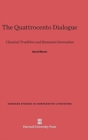 The Quattrocento Dialogue : Classical Tradition and Humanist Innovation - Book