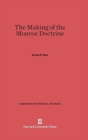 The Making of the Monroe Doctrine - Book