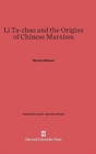 Li Ta-Chao and the Origins of Chinese Marxism - Book