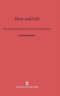 Heat and Life : The Development of the Theory of Animal Heat - Book