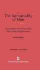 The Immortality of Man : According to the Views of the Men of the Enlightenment - Book