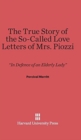 The True Story of the So-Called Love Letters of Mrs. Piozzi : In Defence of an Elderly Lady - Book