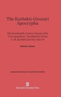 The Kurbskii-Groznyi Apocrypha : The 17th-Century Genesis of the Correspondence Attributed to Prince A. M. Kurbskii and Tsar Ivan IV - Book