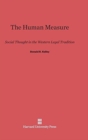 The Human Measure : Social Thought in the Western Legal Tradition - Book