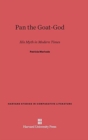 Pan the Goat-God : His Myth in Modern Times - Book