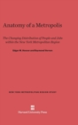 Anatomy of a Metropolis : The Changing Distribution of People and Jobs Within the New York Metropolitan Region - Book