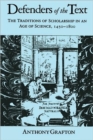 Defenders of the Text : The Traditions of Scholarship in an Age of Science, 1450–1800 - Book