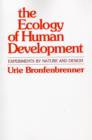 The Ecology of Human Development : Experiments by Nature and Design - Book