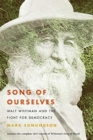 Song of Ourselves : Walt Whitman and the Fight for Democracy - Book