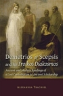 Demetrios of Scepsis and His Troikos Diakosmos : Ancient and Modern Readings of a Lost Contribution to Ancient Scholarship - Book