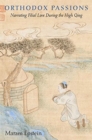 Orthodox Passions : Narrating Filial Love during the High Qing - Book