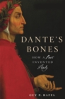 Dante's Bones : How a Poet Invented Italy - eBook