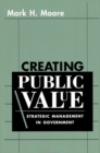Creating Public Value : Strategic Management in Government - eBook
