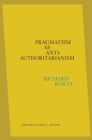 Pragmatism as Anti-Authoritarianism - Book