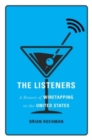 The Listeners : A History of Wiretapping in the United States - Book