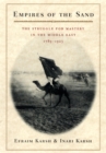 Empires of the Sand : The Struggle for Mastery in the Middle East, 1789-1923 - eBook