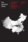 The Sentinel State : Surveillance and the Survival of Dictatorship in China - Book