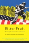 Bitter Fruit : The Story of the American Coup in Guatemala, Revised and Expanded - Schlesinger Stephen Schlesinger